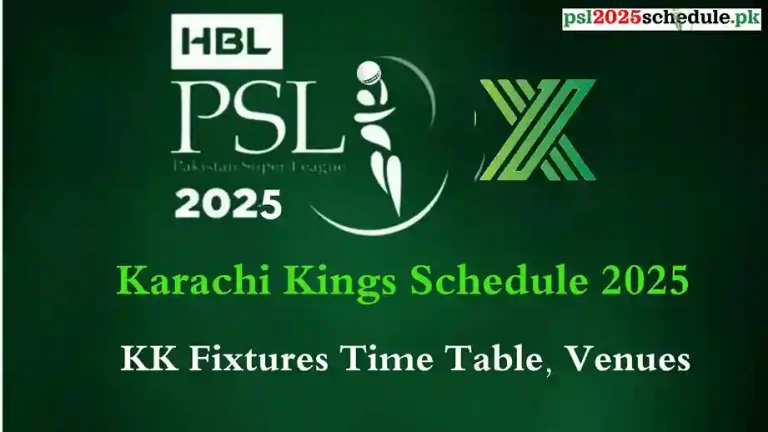 Karachi Kings Schedule 2025