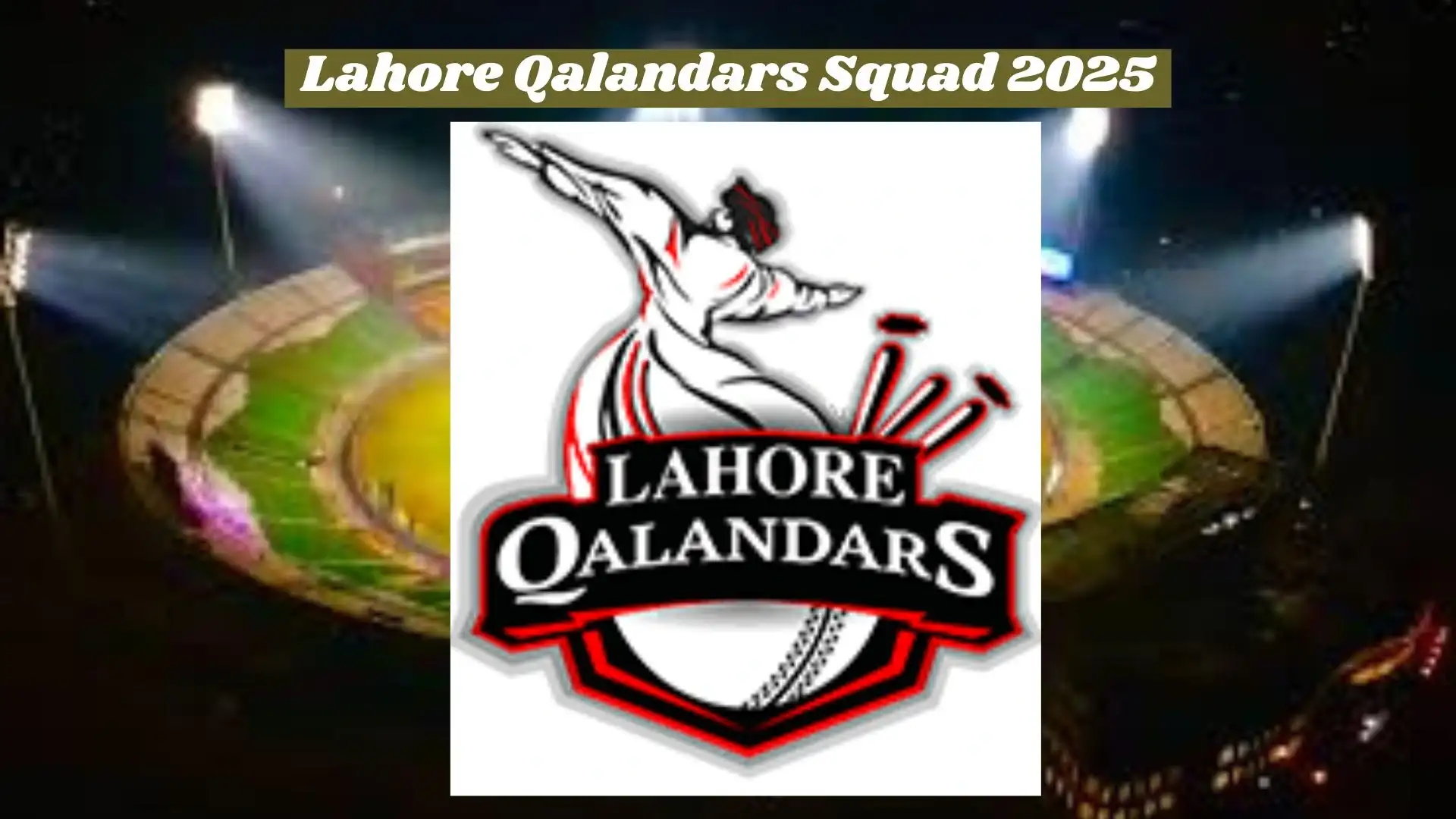 Lahore Qalandars Squad 2025