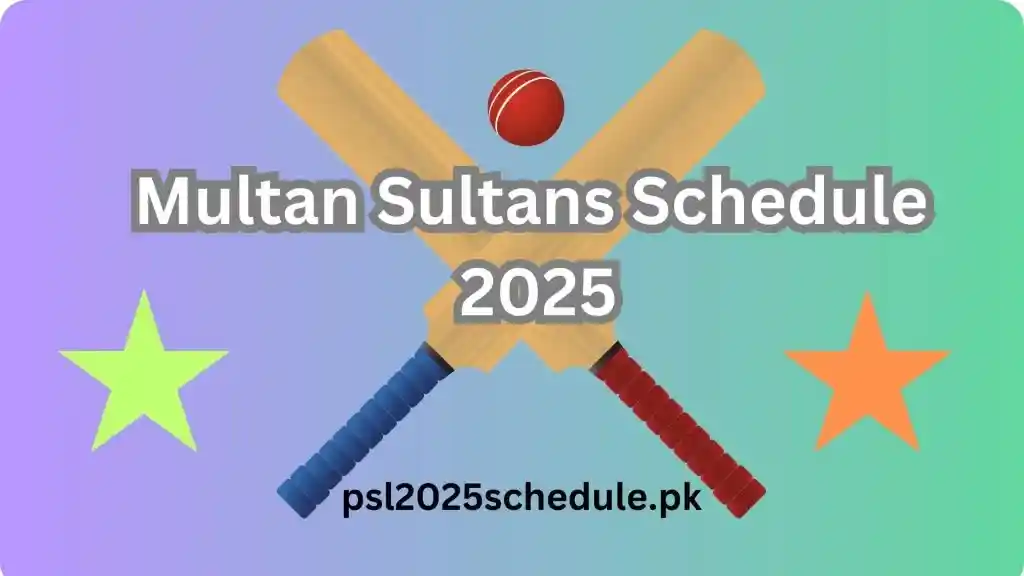 Multan Sultans Schedule 2025