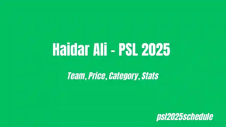 Haidar Ali - PSL 2025