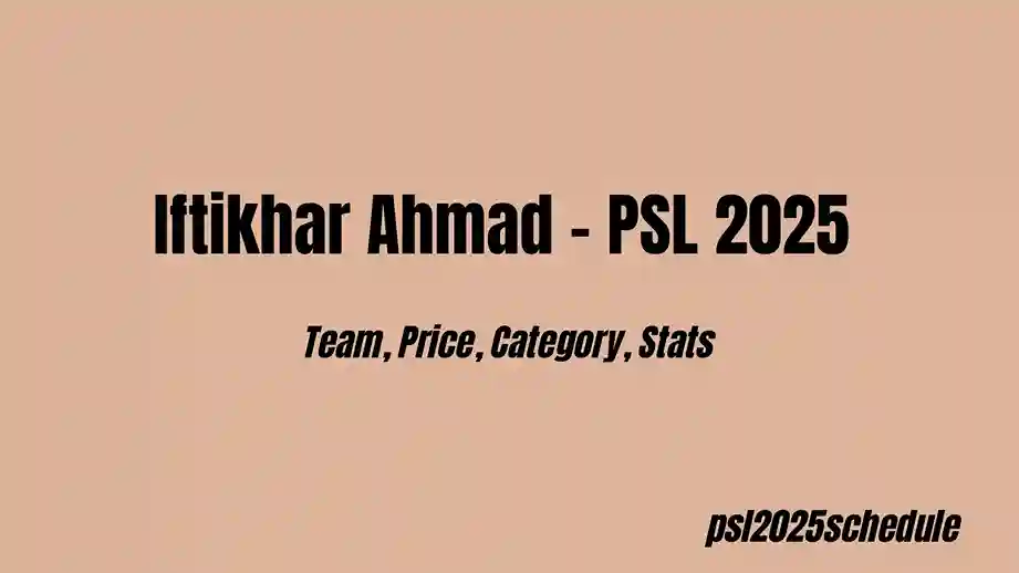 Iftikhar Ahmad - PSL 2025