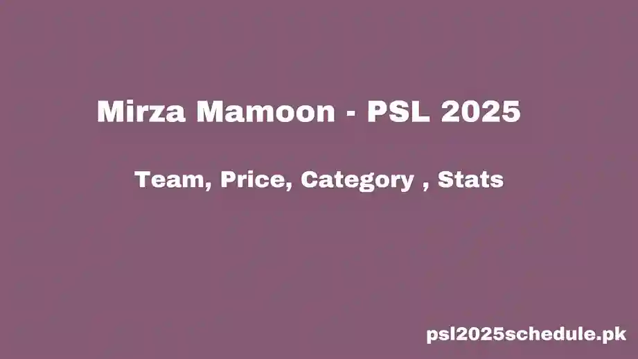 Mirza Mamoon - PSL 2025