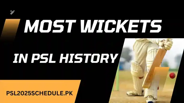 Most Wickets IN PSL HISTORY